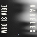 Varelex - Who Is Vibe