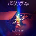 Elton John & Brandi Carlile - Never Too Late (From The Film “elton John_ Never Too Late”)