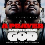 DJ Disciple - A Praying Answering God (Blackk Holy Print Remix)