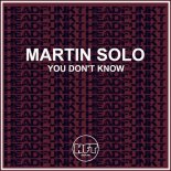 Martin Solo - You Don't Know