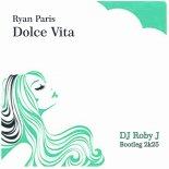 Ryan Paris - Dolce Vita (DJ Roby J Bootleg 2k25)
