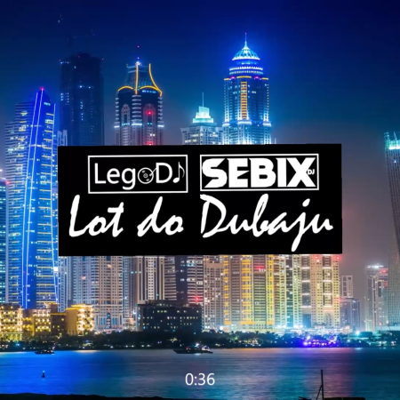 LegoDJ & DJ Sebix ft. Akun - Lot do Dubaju (Original Mix) 2024