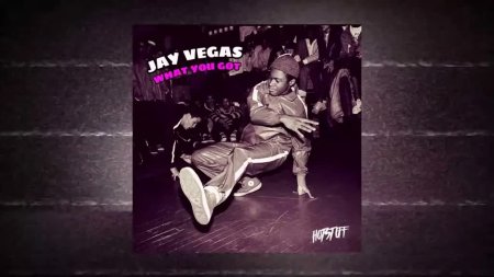 Jay Vegas - What You Got [Hot Stuff ]