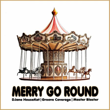 DJane HouseKat x Groove Covera - MERRY GO ROUND