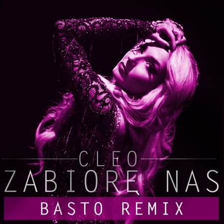 Cleo - Zabiore Nas (Extended Ultimix by DJSW Productions 2024 Basto Re-Edit) 130 bpm