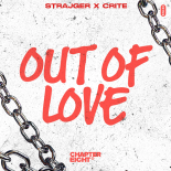 StrajGer x Crite - Out Of Love (Original Mix)