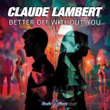 Claude Lambert - Better of Without You (Extended Mix)
