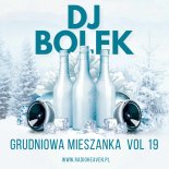Dj Bolek - Grudniowa Mieszanka VOL 19 2024
