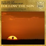 Rene Ablaze & Mind-x & Moontra - Follow the Sun 2.0
