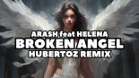 Arash feat. Helena - Broken Angel (HUBERTOZ REMIX)