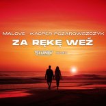 MaLove - Za rękę weź (Shandy Remix) (feat. Kacper Pożarowszczyk)