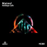 Mateo! - Holidays Cafe (Original Mix)