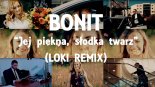 Bonit - Jej Piękna, Słodka Twarz (Loki Remix) (2016)