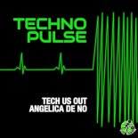 Tech Us Out, Angelica de No - Own That Shit (Original Mix)