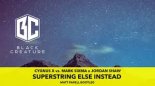 Cygnus X vs. Mark Sixma,Jordan Shaw - Superstring else instead (Matt Parell Bootleg)