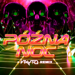 DrDr. SWAG - PÓŹNA NOC (VAYTO REMIX)