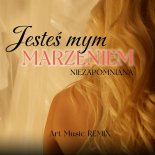 Niezapomniana - Jesteś mym marzeniem (Remix Art Music)