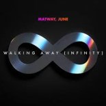 Matway x June - Walking Away (Infinity) (Extended Mix)
