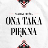 Szalony Drużba - Ona Taka Piękna
