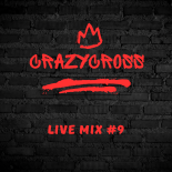 CrazyCross - Live Mix #9 (2025)
