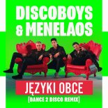 Discoboys & Menelaos - Języki Obce (Dance 2 Disco Remix)
