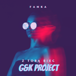 FANKA - Z Tobą Biec ( G&K Project Style Remix )