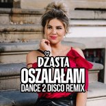 Dżasta - Oszalałam (Dance 2 Disco Remix)