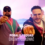 PoBaluj Squad - Chcemy pobalować