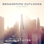 DJ Stuiter - Broadening Outlooks (Live Edit Pro Mix)