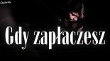Arek Kopaczewski - Gdy zapłaczesz (Z Rep. Stachursky)