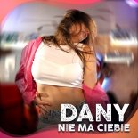 Dany - Nie ma Ciebie