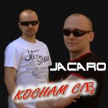 Jacaro - Kocham Cię (Radio Edit)