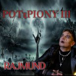Rajmund - POTĘPIONY III (Radio Edit)