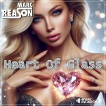Marc Reason - Heart of Glass (Original Mix)