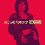 Shazza - Miał Takie Piękne Oczy (2016)