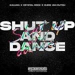 KALUMA x Crystal Rock x Chris van Dutch - Shut Up and Dance