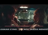 Oskar Cyms - Co noc (Kriss Remix)