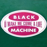 Black Machine ‎- U Make Me Come A Life (club mix) 1995