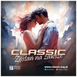 Classic - Zostań na zawsze