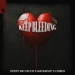 Stefy De Cicco, Kickbait, CERES - Keep Bleeding (Extended Mix)