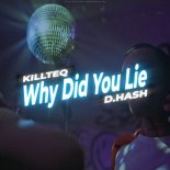 Killteq x D.Hash - Why Did You Lie (Original Mix)