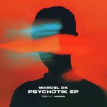 Marcel DK - Psychotik (Original Mix)