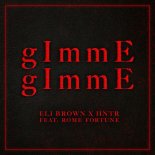 Eli Brown x HNTR feat. Rome Fortune - gImmE gImmE (Extended Mix)
