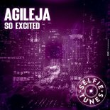 Agileja - So Excited