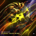 Melgazzo - Clear Your Mind (Original Mix)