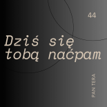 Pan Tera - Dziś się tobą naćpam