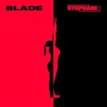 Stephani B - Blade (Visualiser)