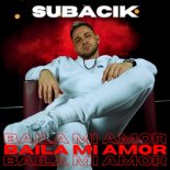 Subacik - Baila Mi Amor (Radio Edit)