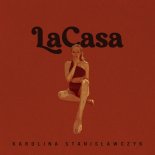 Karolina Stanisławczyk - La Casa