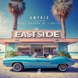 Ampris feat. Blaze Johnson Jr. & Noelle - Eastside